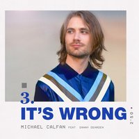 It's Wrong - Michael Calfan, Danny Dearden