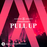 Pull Up - Martin Jensen