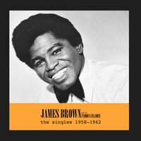I Love You, Yes I Do - James Brown, The Famous Flames