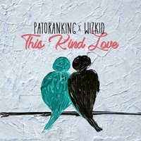 This Kind of Luv - Pantoranking, WizKid