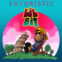 Lil Bit - Futuristic