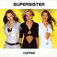 Coffee - Supersister