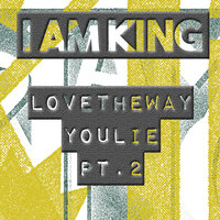 Love the Way You Lie, Pt. 2 - I Am King