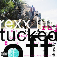 Tucked Off Shawty / Touchdown - Rexx Life Raj