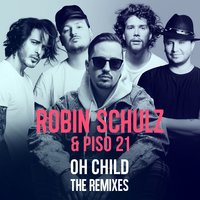 Oh Child - Robin Schulz, Piso 21, LOVRA