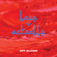Love Actually - Off Bloom