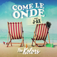 Come Le Onde - The Kolors, J-AX