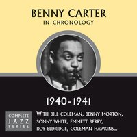 I Can't Believe That You're In Love With Me (05-20-40) - Benny Carter