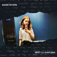 Best I'll Ever Sing - Maisie Peters