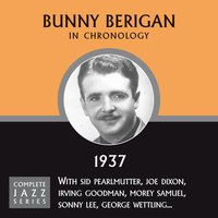 I Can't Get Started (08-07-37) - Bunny Berigan