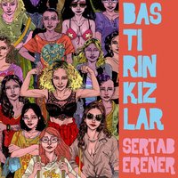 Bastırın Kızlar - Sertab Erener
