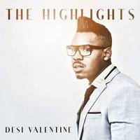 The Highlights - Desi Valentine