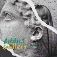 Addict of the Gallery - Faith Marie