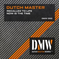 Now Is The Time - Dutch Master