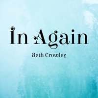 In Again - Beth Crowley