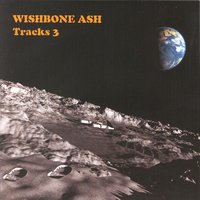 Baby What You Want Me To Do? - Wishbone Ash