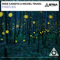 Fireflies - Mike Candys, Michel Truog