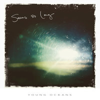 Seems So Long - Young Oceans