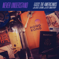 Never Understand - The Americanos, Jeremih, Smokepurpp