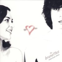 You Beautiful Militant - The Brunettes