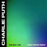 The Way I Am - Charlie Puth, Eden Prince