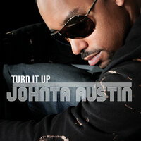 Turn It Up - Johnta Austin