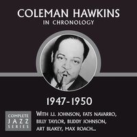 The Man I Love (01-27-50) - Coleman Hawkins