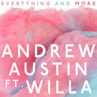 Everything and More - Andrew Austin, Willa