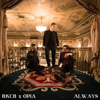 Always - RKCB, Opia