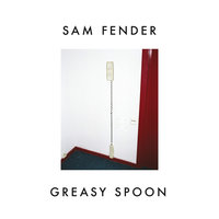 Greasy Spoon - Sam Fender