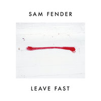 Leave Fast - Sam Fender