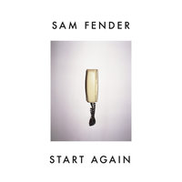Start Again - Sam Fender