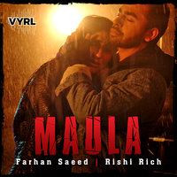 Maula - Farhan Saeed, Rishi Rich