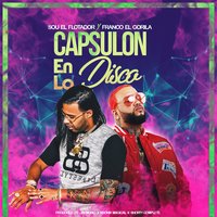Capsulón en la Disco - Sou El Flotador, Franco El Gorila