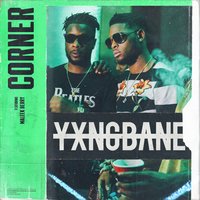 Corner - Yxng Bane, Maleek Berry