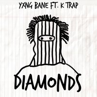 Diamonds - Yxng Bane, K-Trap