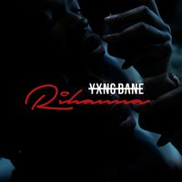 Rihanna - Yxng Bane