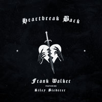 Heartbreak Back - Frank Walker, Riley Biederer