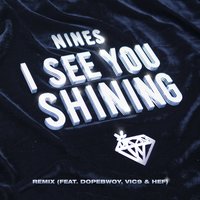 I See You Shining - Nines, Dopebwoy, Vic9
