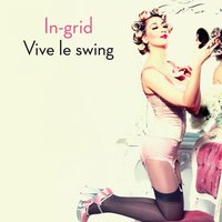 Vive Le Swing - In-Grid, Rivaz