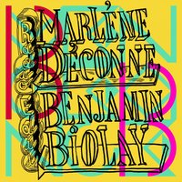 Marlène déconne - Benjamin Biolay
