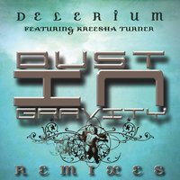 Dust In Gravity - Delerium, Kreesha Turner, Sultan