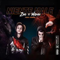 Niente Male - Zano, Madman, Chakra