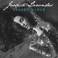 Broken Birds - Jessica Lowndes
