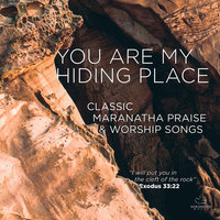 You Are My Hiding Place - Maranatha! Music