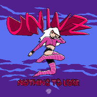 Nothing to Lose - Univz