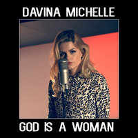 God Is a Woman - Davina Michelle