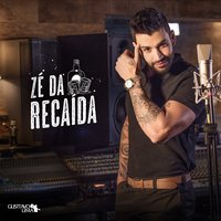 Zé da Recaída - Gusttavo Lima