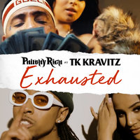 Exhausted - Philthy Rich, TK Kravitz