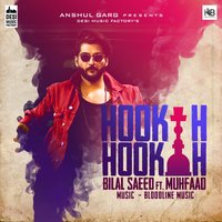 Hookah Hookah - Bilal Saeed, BLOODLINE, Muhfaad